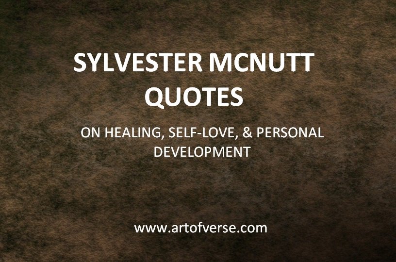Sylvester McNutt Quotes: Explore 30 Insights on Healing, Self-Love, and Personal Development