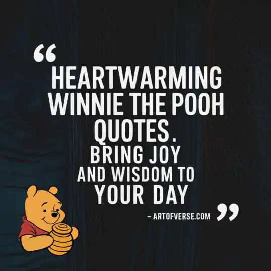 50 Heartwarming Winnie the Pooh Quotes to Bring Joy and Wisdom to Your Day